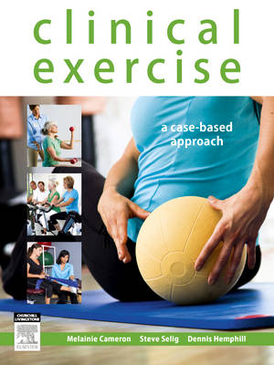 Clinical Excercise: A Case-based Approach E-Book - Dennis Hemphill