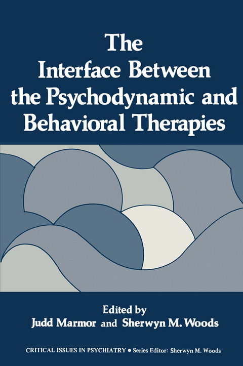 The Interface Between the Psychodynamic and Behavioral Therapies - 