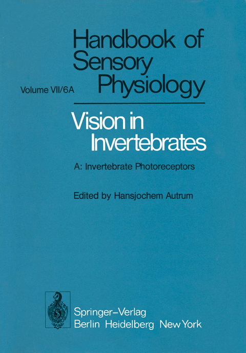 Comparative Physiology and Evolution of Vision in Invertebrates - H. Autrum, M. F. Bennet, B. Diehn, K. Hamdorf, M. Heisenberg, M. Järviletho, P. Kunze, R. Menzel, W. H. Miller, A. W. Snyder, D. G. Stavenga, M. Yoshida
