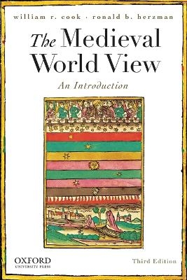 The Medieval World View - William R. Cook, Ronald B. Herzman