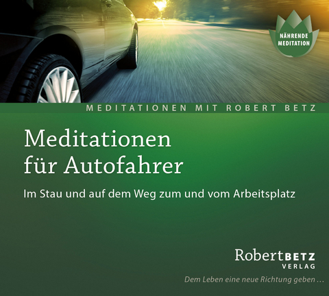 Meditationen für Autofahrer - Robert Theodor Betz