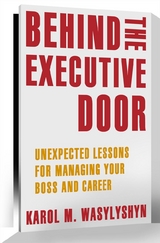 Behind the Executive Door - Karol M. Wasylyshyn