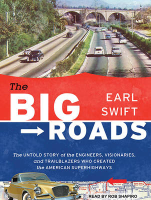 The Big Roads - Earl Swift