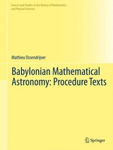 Babylonian Mathematical Astronomy: Procedure Texts -  Mathieu Ossendrijver