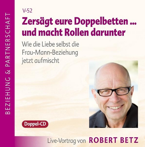 Zersägt eure Doppelbetten - und macht Rollen darunter! - Robert Theodor Betz