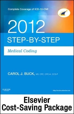 Step-By-Step Medical Coding 2012 Edition - Text, Workbook, 2012 ICD-9-CM, for Physicians, Volumes 1 and 2 Professional Edition (Spiral Bound) and 2012 CPT Professional Edition Package - Carol J Buck