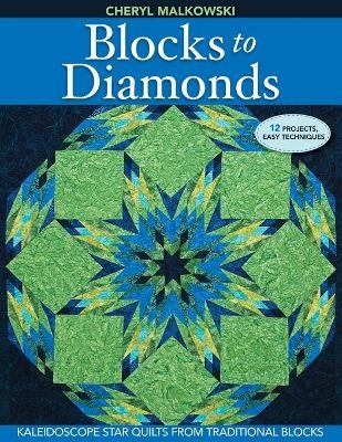 Blocks To Diamonds - Cheryl Malkowski