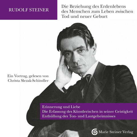 Die Beziehung des Erdenlebens des Menschen zum Leben zwischen Tod und neuer Geburt - Rudolf Steiner