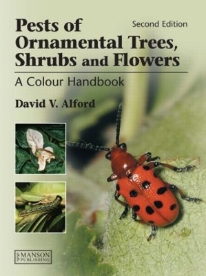 Pests of Ornamental Trees, Shrubs and Flowers - David V Alford