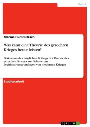 Was kann eine Theorie des gerechten Krieges heute leisten? - Marius Hummitzsch