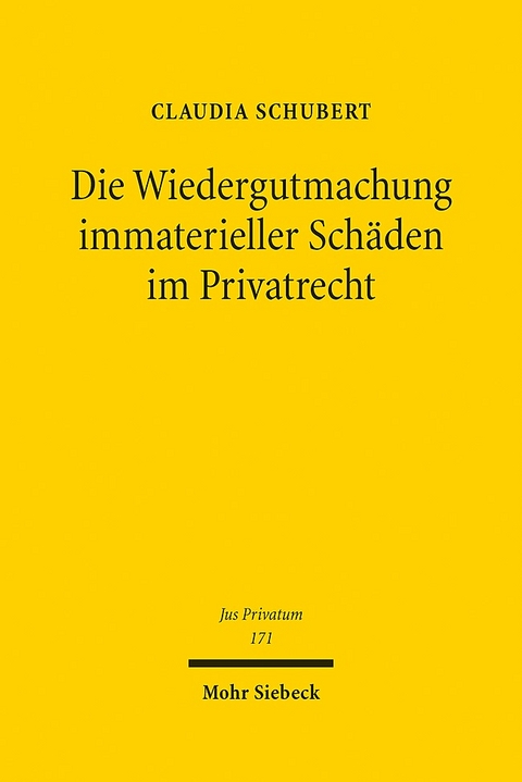 Die Wiedergutmachung immaterieller Schäden im Privatrecht - Claudia Schubert