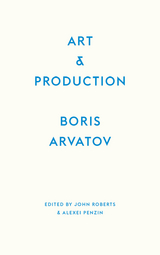 Art and Production -  Boris Arvatov