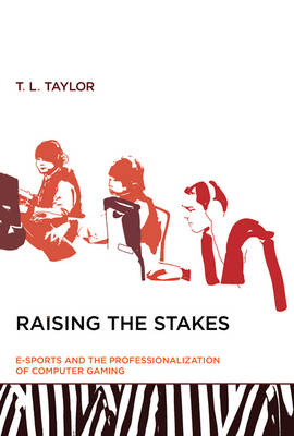 Raising the Stakes - T. L. Taylor