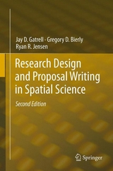 Research Design and Proposal Writing in Spatial Science - Jay D. Gatrell, Gregory D. Bierly, Ryan R. Jensen