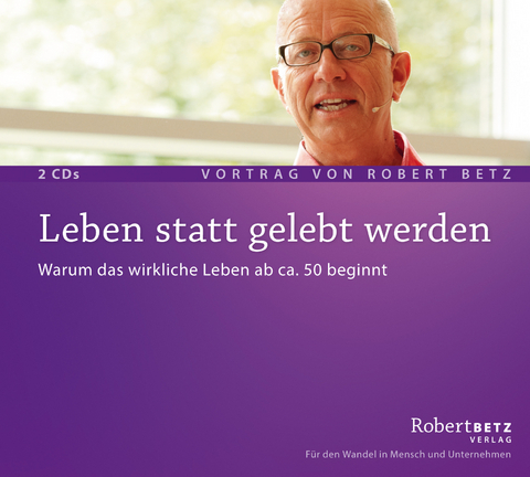 Leben statt gelebt werden - Robert Theodor Betz