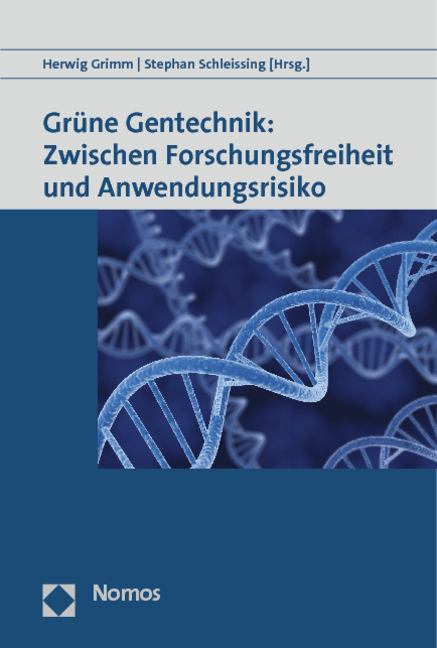 Grüne Gentechnik: Zwischen Forschungsfreiheit und Anwendungsrisiko - 