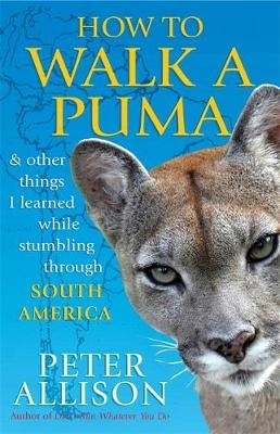 How to Walk a Puma - Peter Allison