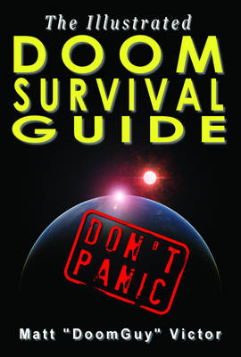 Illustrated Doom Survival Guide - Matt Victor