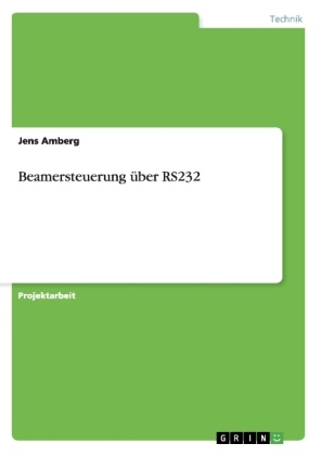 Beamersteuerung über RS232 - Jens Amberg