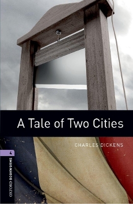 Oxford Bookworms Library: Level 4:: A Tale of Two Cities - Charles Dickens, Ralph Mowat