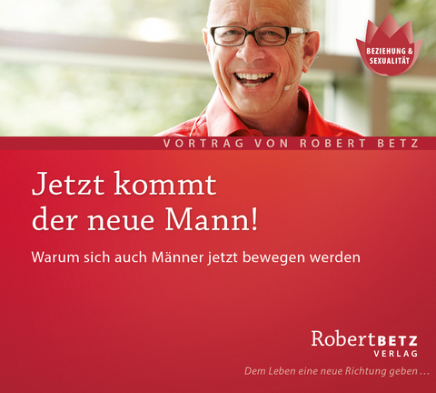 Jetzt kommt der neue Mann - Robert Theodor Betz