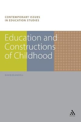 Education and Constructions of Childhood - David Blundell