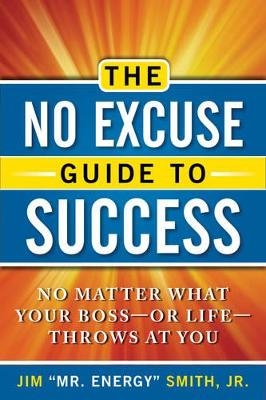 No Excuse Guide to Success - Jr. Smith  Jim