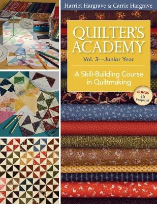 Quilter's Academy Vol 3 Junior Year - Harriet Hargrave