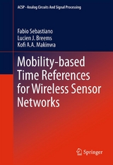 Mobility-based Time References for Wireless Sensor Networks -  Lucien J. Breems,  Kofi A Makinwa,  Fabio Sebastiano