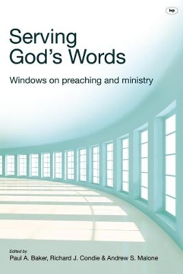 Serving God's Words - Paul A Barker Malone  Richard J Condie and Andrew S