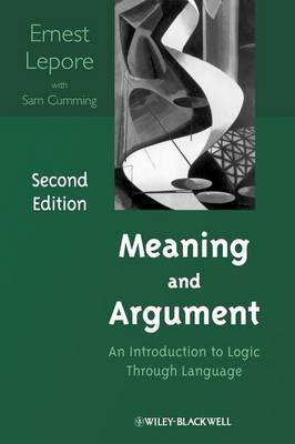 Meaning and Argument - Ernest LePore, Sam Cumming