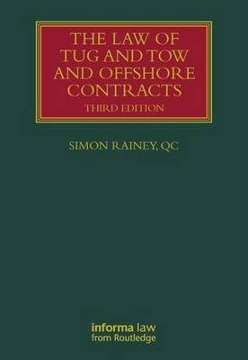 The Law of Tug and Tow and Offshore Contracts - Simon Rainey