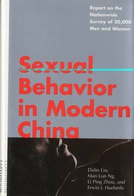 Sexual Behavior in Modern China - Dalin Liu, Man Lun Ng, Erwin J. Haeberle