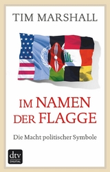 Im Namen der Flagge - Tim Marshall