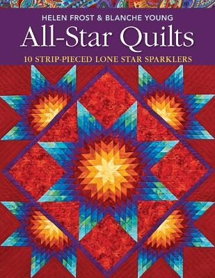 All Star Quilts - Blanche Young, Helen Frost