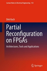 Partial Reconfiguration on FPGAs -  Dirk Koch