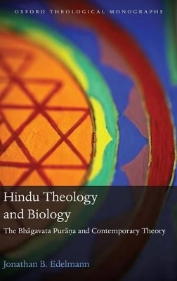 Hindu Theology and Biology - Jonathan B. Edelmann