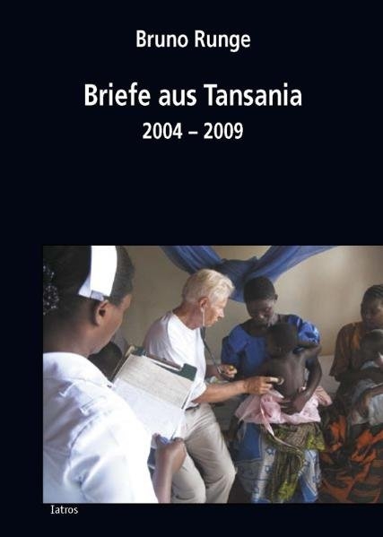 Briefe aus Tansania - 2004−2009 - Bruno Runge