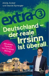 extra 3. Deutschland - Der reale Irrsinn ist überall -  Alicia Anker,  Daniel Sprenger