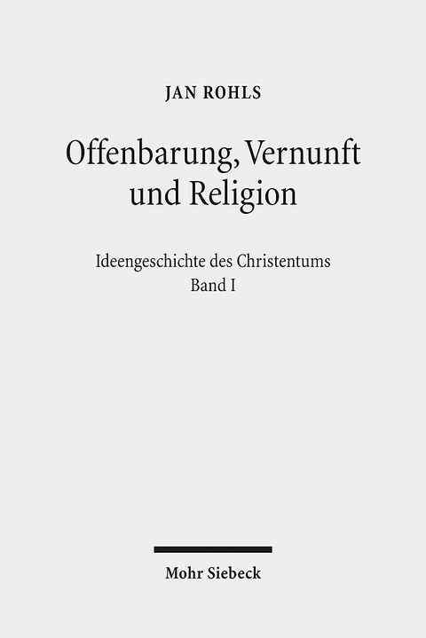 Offenbarung, Vernunft und Religion - Jan Rohls