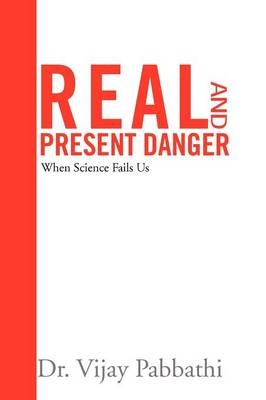 Real and Present Danger - Dr Vijay Pabbathi