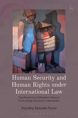 Human Security and Human Rights under International Law - Dr Dorothy Estrada-Tanck