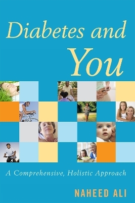 Diabetes and You - Naheed Ali