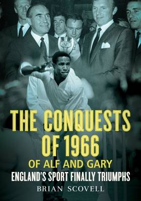 Conquests of 1966 of Alf and Gary - Brian Scovell