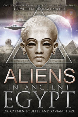 Aliens in Ancient Egypt - Carmen Boulter, Xaviant Haze