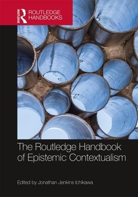 The Routledge Handbook of Epistemic Contextualism - 