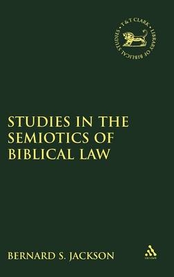 Studies in the Semiotics of Biblical Law - Bernard S. Jackson