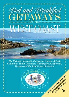 Bed and Breakfast Getaways on the West Coast - Pamela Lanier