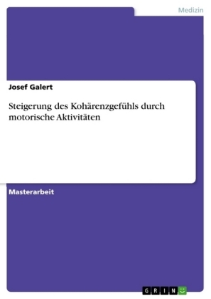 Steigerung des KohÃ¤renzgefÃ¼hls durch motorische AktivitÃ¤ten - Josef Galert