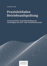 Praxisleitfaden Betriebsaufspaltung -  Joachim Patt